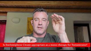 Can I use Enclomiphene Citrate as a Monotherapy for Testosterone