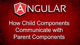 How Child Components Communicate with Parent Components in Angular Explained