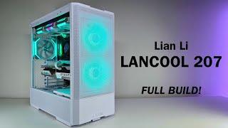 Lian Li LANCOOL 207 - Full Build! [NEW CASE!]