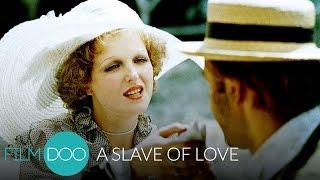 A SLAVE OF LOVE (Raba lyubvi) - Russian Romantic Comedy - FilmDoo