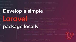 How to develop a simple Laravel package locally