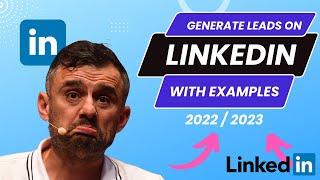 HOW To Generate LEADS On LinkedIn in 2023 (+ EXAMPLES)