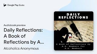 Daily Reflections: A Book of Reflections by A.… by Alcoholics Anonymous · Audiobook preview