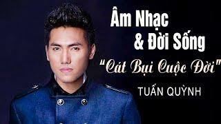 Tuấn Quỳnh - MMG "Âm Nhạc & Đời Sống" Season 1 | Episode 8 "Cát Bụi Cuộc Đời"