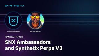 Spartan Space - Synthetix Perps V3 & SNX Ambassadors