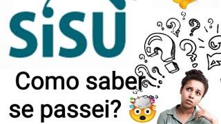 Como saber se passei no SISU? 5 dicas de como passar no SISU/Último dia de Sisu, e agora?