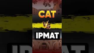 A Quick Comparison Between CAT and IPMAT #shorts