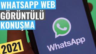 WHATSAPP WEB GÖRÜNTÜLÜ KONUŞMA