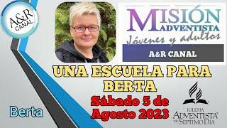 Misionero Adventista, Sábado 5 AGOSTO 2023, UNA ESCUELA PARA BERTA, POLONIA