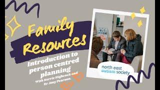 Person Centred Planning for autistic individuals (Family Resources)