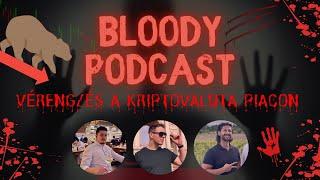 Bloody Podcast - Vérengzés a Kriptovaluta piacon! - Vendég: LASZIKA