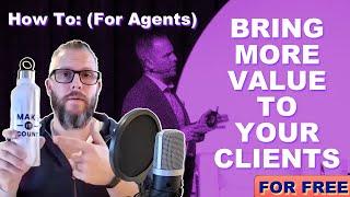 How To Bring More Value To Your Clients - A video for real estate agents and small business owners.