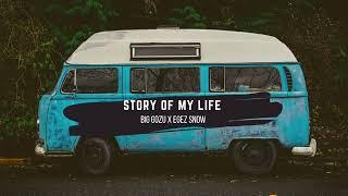 STORY OF MY LIFE _ BIG GOZU x EGEZ SNOW