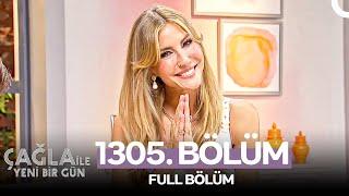 Çağla ile Yeni Bir Gün 1305. Bölüm