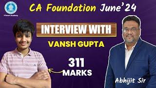 Interview with Vansh Gupta: Scored 311 Marks in CA Foundation | A Must Watch with Abhijit Sir