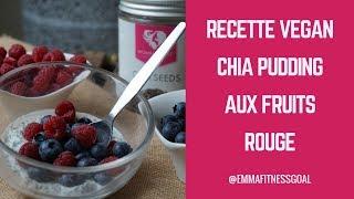 RECETTE VEGAN CHIA PUDDING FRUITS ROUGES