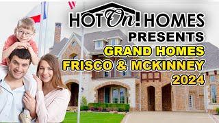 Hot On! Homes 2024 Presents Grand Homes Frisco & McKinney!