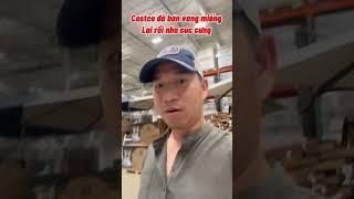 Costco bán vàng lại rồi kìa mấy cưng #costco #cuocsongmy