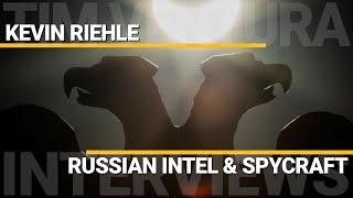 Russian Intelligence & Spycraft | Kevin Riehle