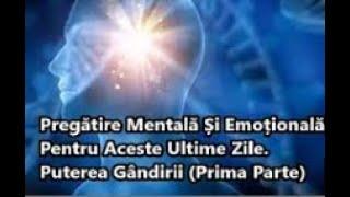 Pregătire Mentală Și Emoțională Pentru Aceste Ultime Zile