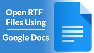 Open and Convert RTF Files Using Google Docs