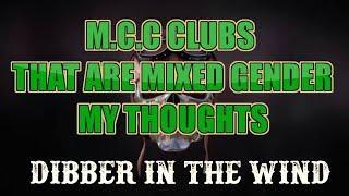 MCC MOTOR CYCLE CLUBS THAT ARE MIXED GENDER & THE MAIN REASON I'M AGAINST THEM - PART 1