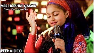 Mere Rashke Qamaar Cover By Yumna Ajin | Nusrat Fateh Ali Khan