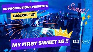 Gig Log # 17 | My FIRST Sweet 16 !! What Am I Doing ?!