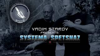 VADIM STAROV PRESENTS:SYSTEMA SPETSNAZ SECRETS OF RUSSIAN MARTIAL ARTS