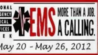 2012 EMS Week Tribute 911 Emergency Medical Services More Than A Job A Calling