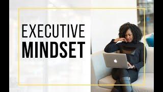 E213 - Developing an Executive Mindset