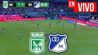  NACIONAL VS MILLONARIOS PARTIDO DE HOY EN VIVO / CUADRANGULARES LIGA BETPLAY DIMAYOR II 2024