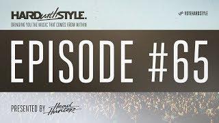 Episode 65 | HARD with STYLE | Presented by Headhunterz