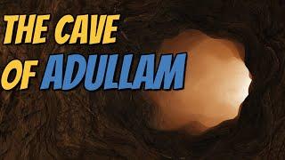 The Story Of The Cave Of Adullam