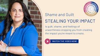 Shame and Guilt is Stealing Your Impact! | Ep. 426