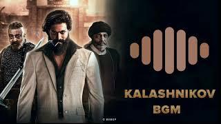 KGF 2 - Kalashnikov Bgm | High Quality | Get Out Of My Way Bgm | Ravi Basrur | Prashanth Neel