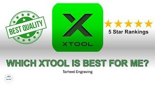 Ranking xTool’s - xTool Showdown: Which Model is best?