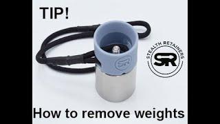 Tips for removing Stealth Retainers Stainless Weights