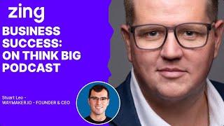 BUSINESS SUCCESS: A Conversation with Stuart Leo | Think Big With Dan & Qasim