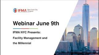 IFMA NYC Webinar - Facility Management and the Millennial