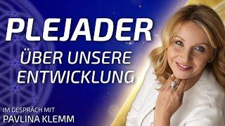 Die Plejader über unsere Entwicklung - Pavlina Klemm im Gespräch