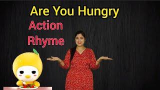 Are You Hungry/Healthy Food  Action Rhyme