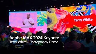 Terry White's Photography Demo | Adobe MAX 2024 Keynote