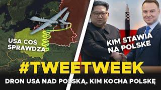 Dziwny DRON USA nad POLSKĄ, Kim Dzong UN STAWIA NA POLSKĘ #tweetweek