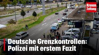 Deutsche Grenzkontrollen: Polizei mit erstem Fazit | krone.tv NEWS