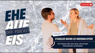 Podcast "Ehe Auf Eis" Folge 34 | stabiler Mann zu Weihnachten