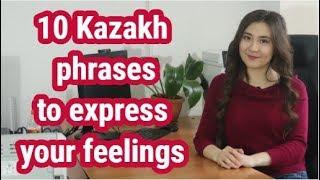 10 Kazakh Phrases to Express Your Feelings