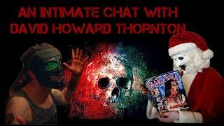 An Intimate Chat with David Howard Thornton