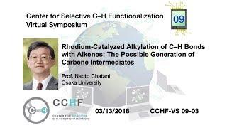 CCHF VS 9.3 - Prof. Naoto Chatani | Rhodium Catalyzed Alkylation of C–H Bonds with Alkenes