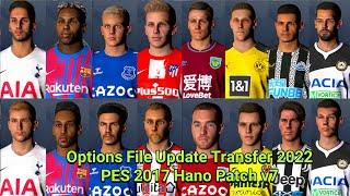 PES 2017 OPTIONS FILE UPDATE HANO PATCH V7 - DEADLINE DAY FEBRUARI 2022 FULL TRANSFER